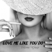 Love Me Like You Do(2018)