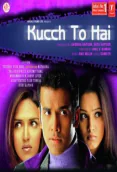 Kucch To Hai (2003)